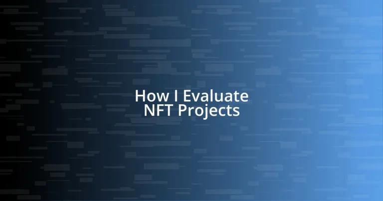 How I Evaluate NFT Projects