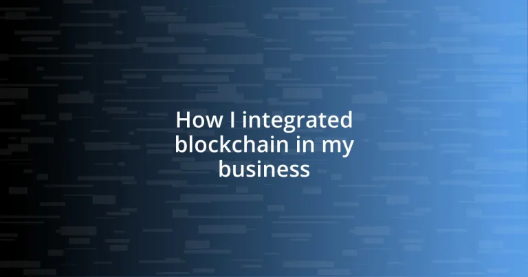 How I integrated blockchain in my business