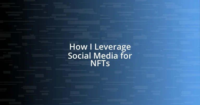 How I Leverage Social Media for NFTs