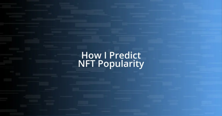 How I Predict NFT Popularity