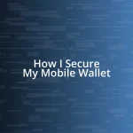 How I Secure My Mobile Wallet