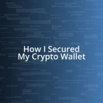 How I Secured My Crypto Wallet