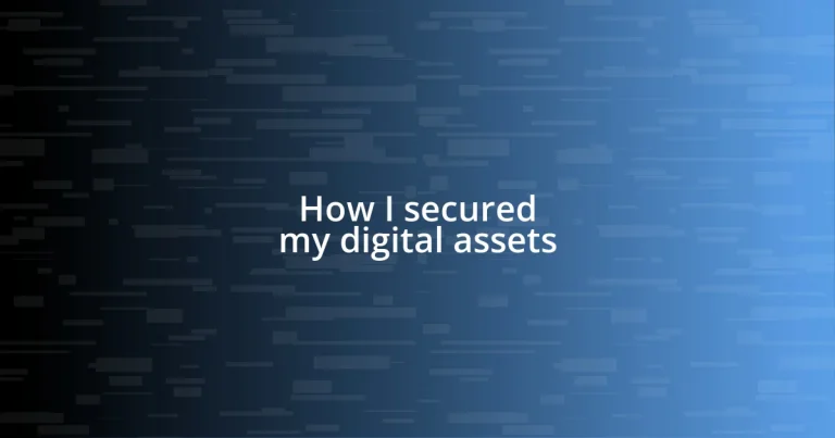 How I secured my digital assets