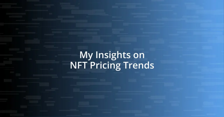 My Insights on NFT Pricing Trends