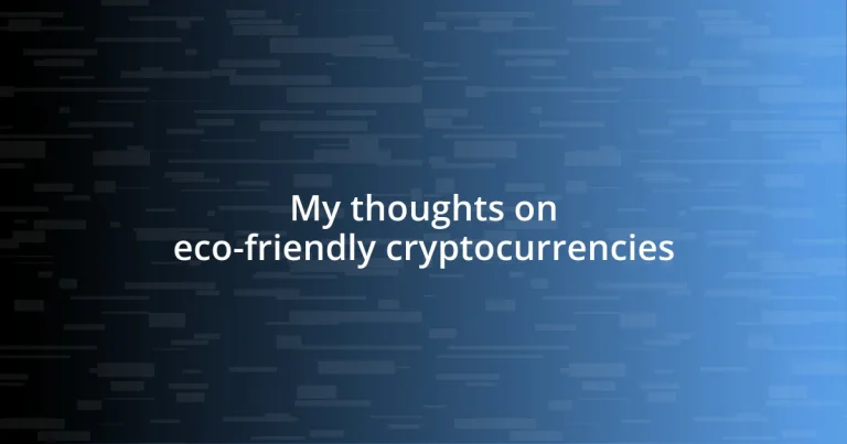 My thoughts on eco-friendly cryptocurrencies