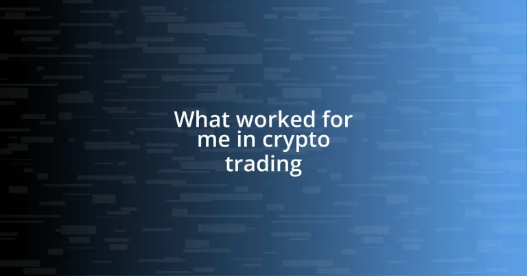 What worked for me in crypto trading