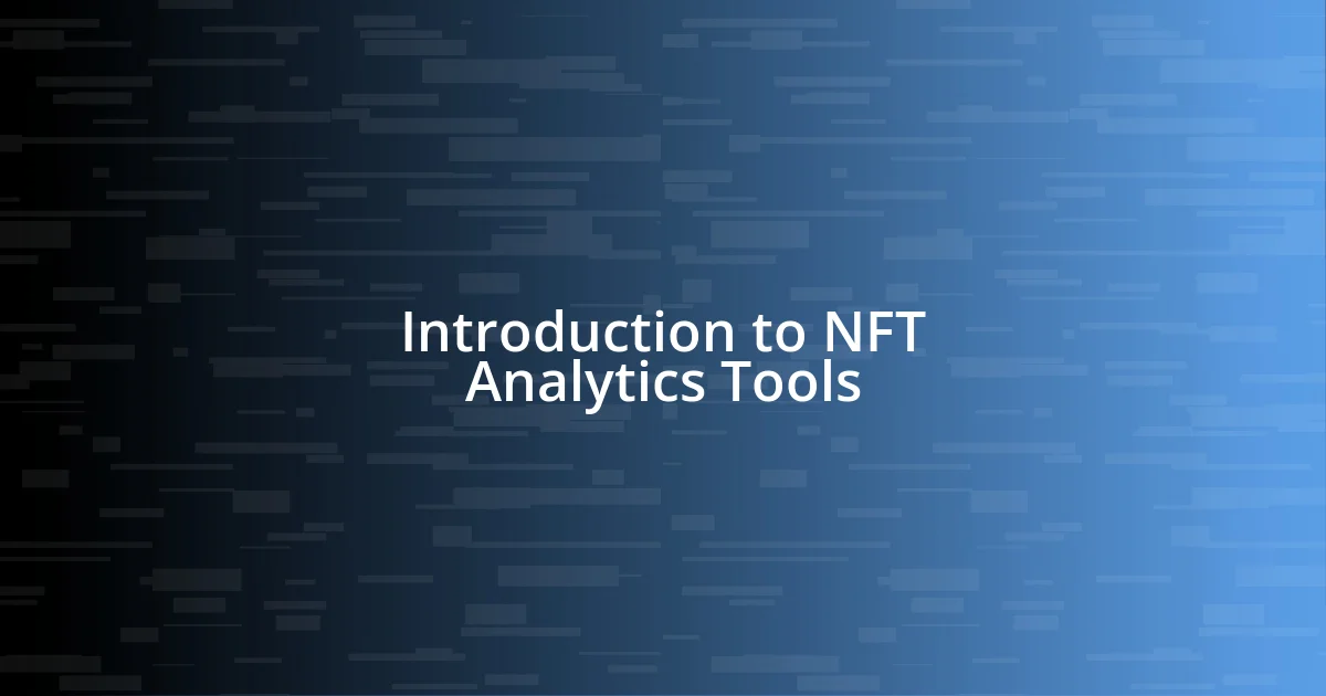 Introduction to NFT Analytics Tools