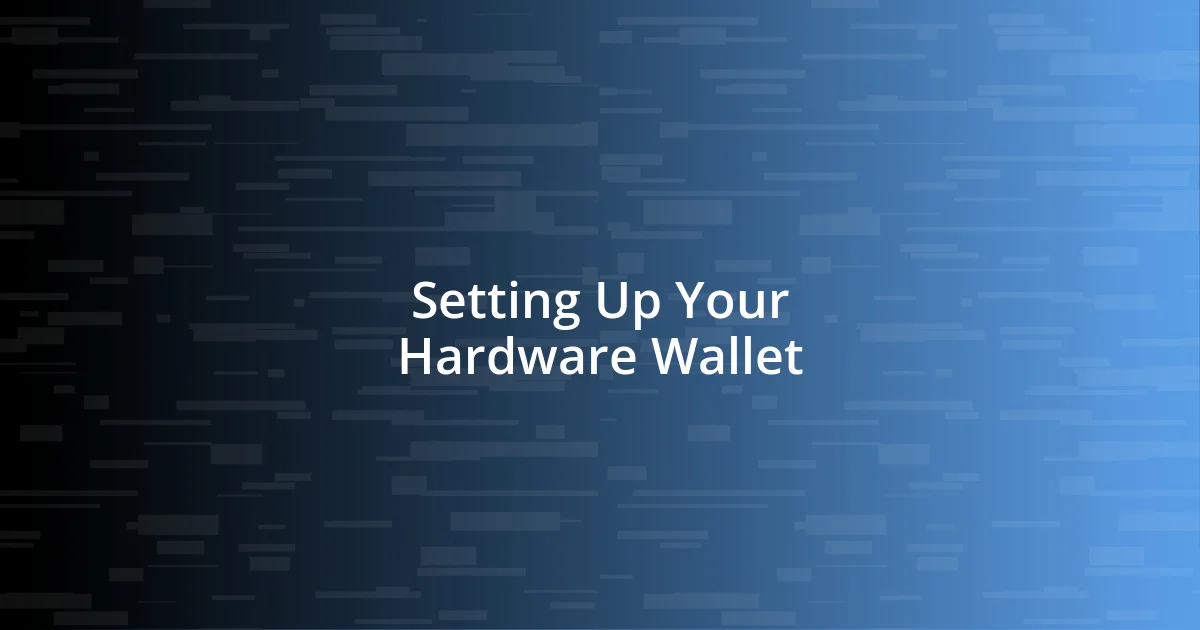 Setting Up Your Hardware Wallet