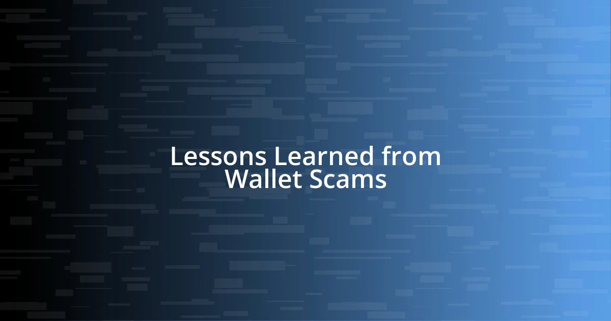 Lessons Learned from Wallet Scams