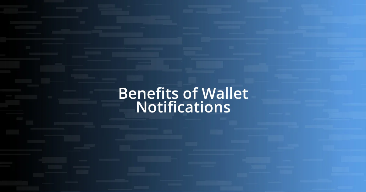 Benefits of Wallet Notifications