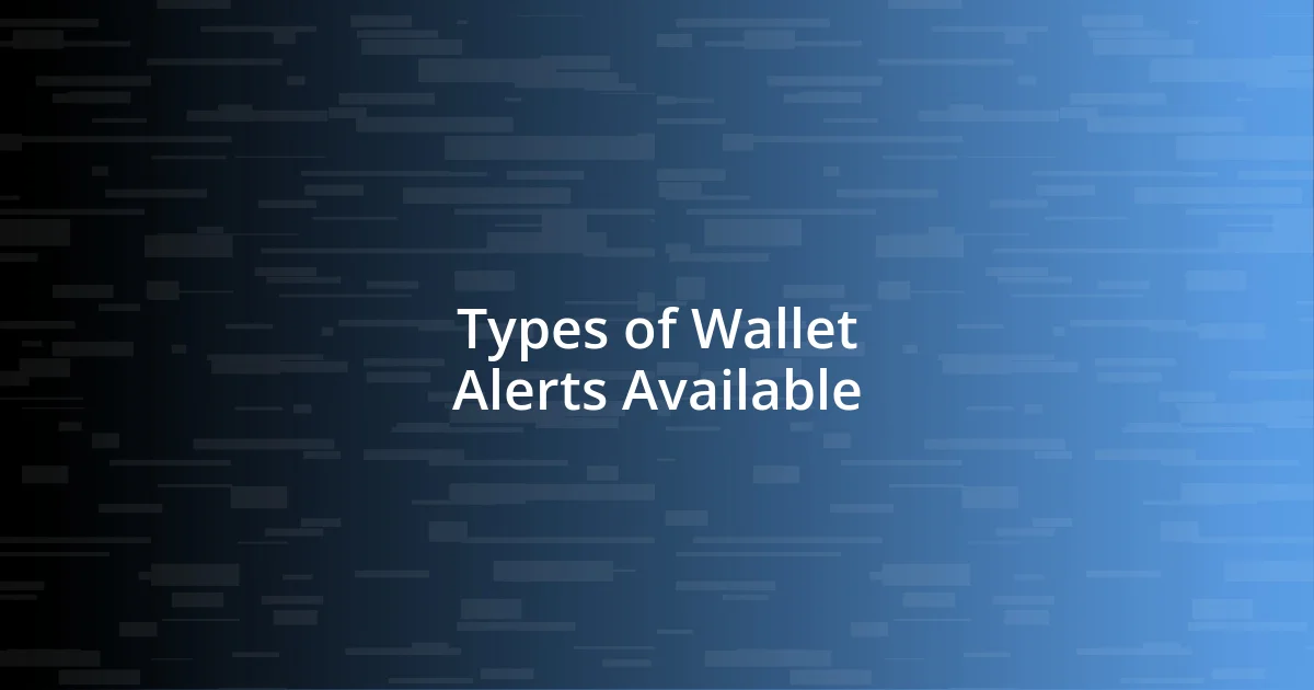 Types of Wallet Alerts Available