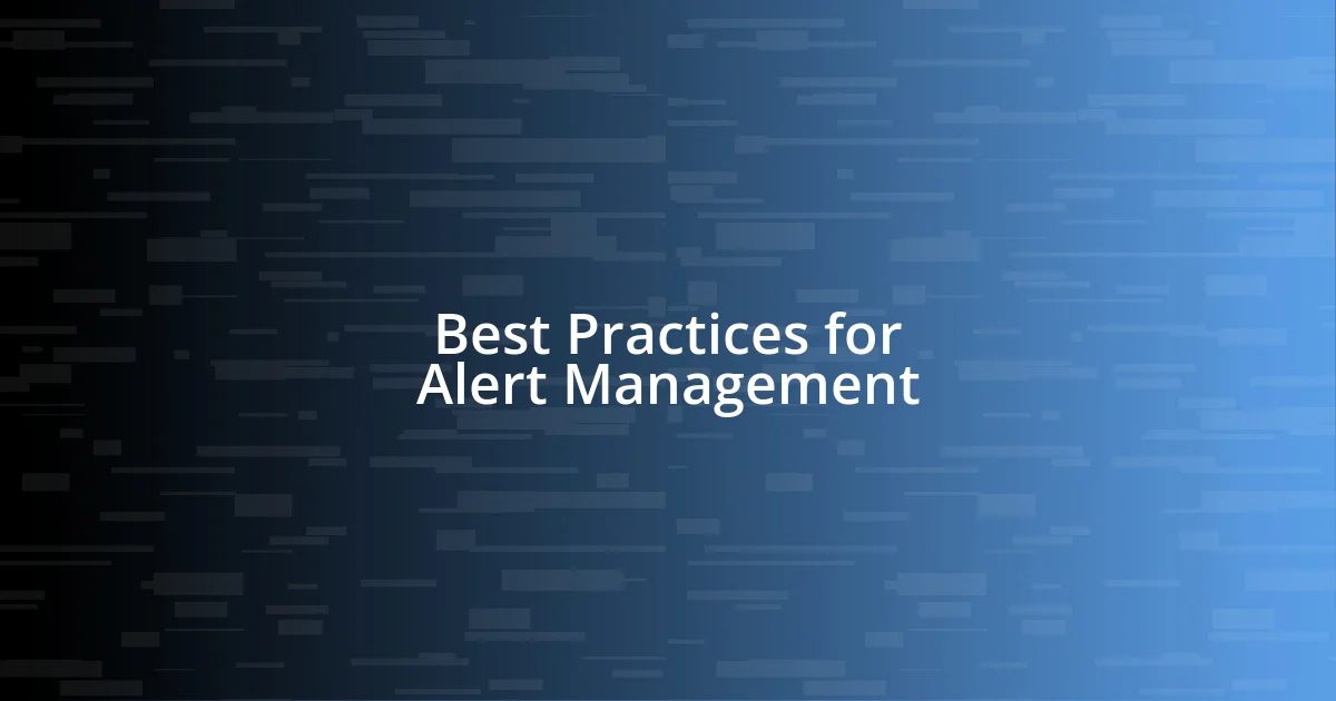 Best Practices for Alert Management