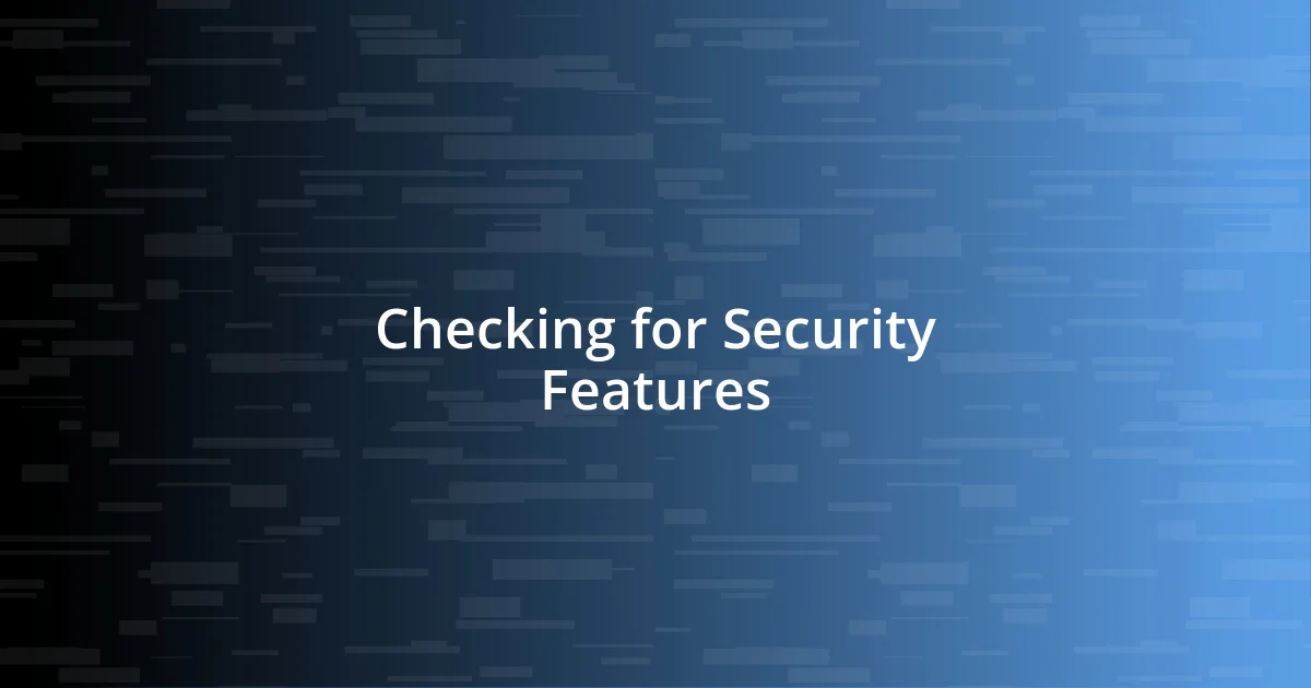 Checking for Security Features