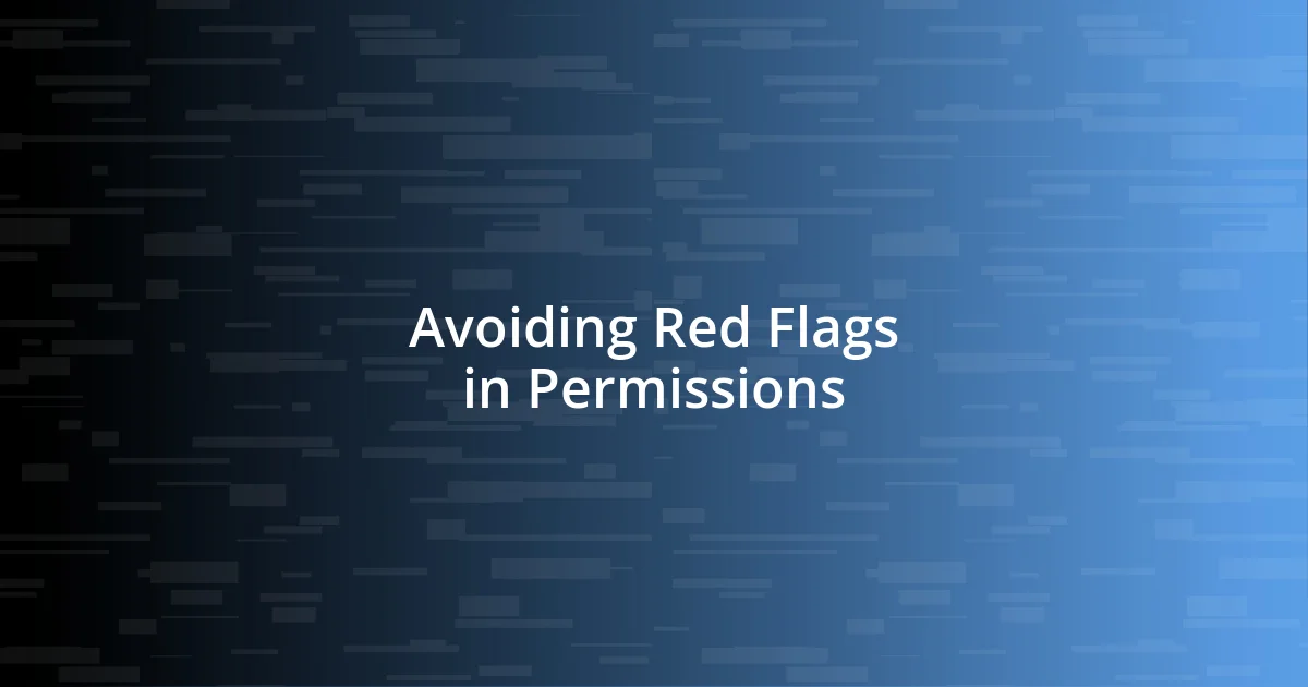 Avoiding Red Flags in Permissions