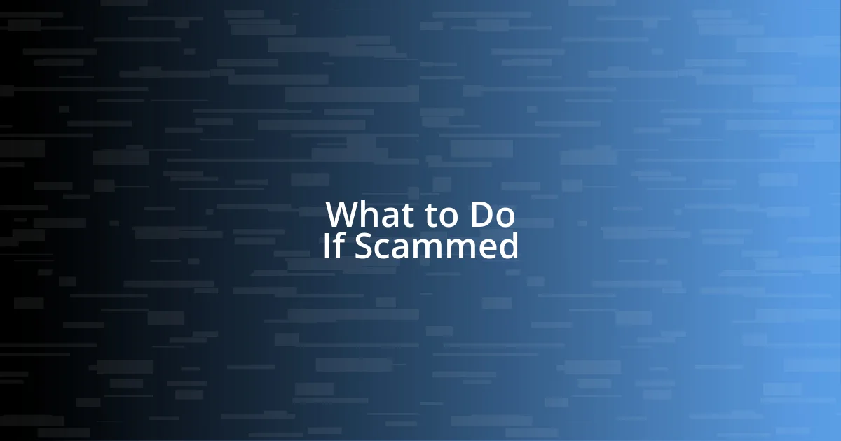 What to Do If Scammed