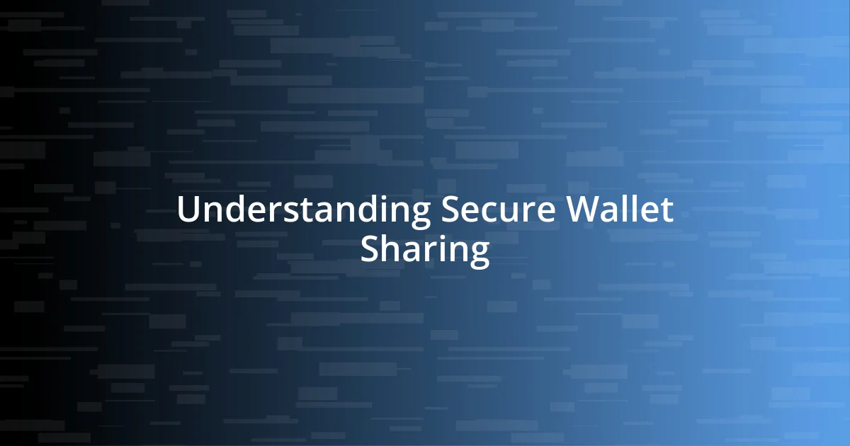 Understanding Secure Wallet Sharing