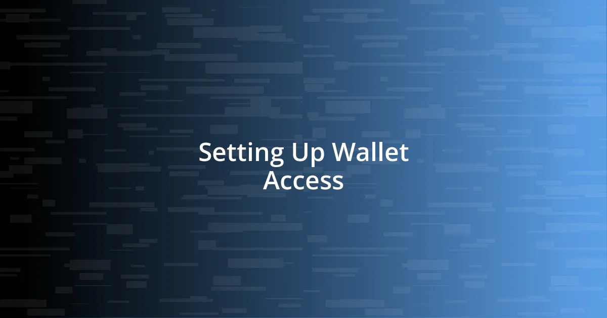 Setting Up Wallet Access