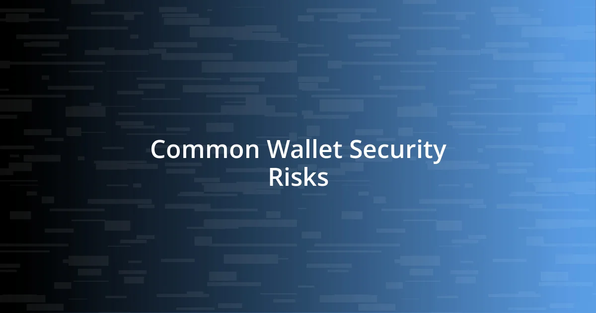 Common Wallet Security Risks