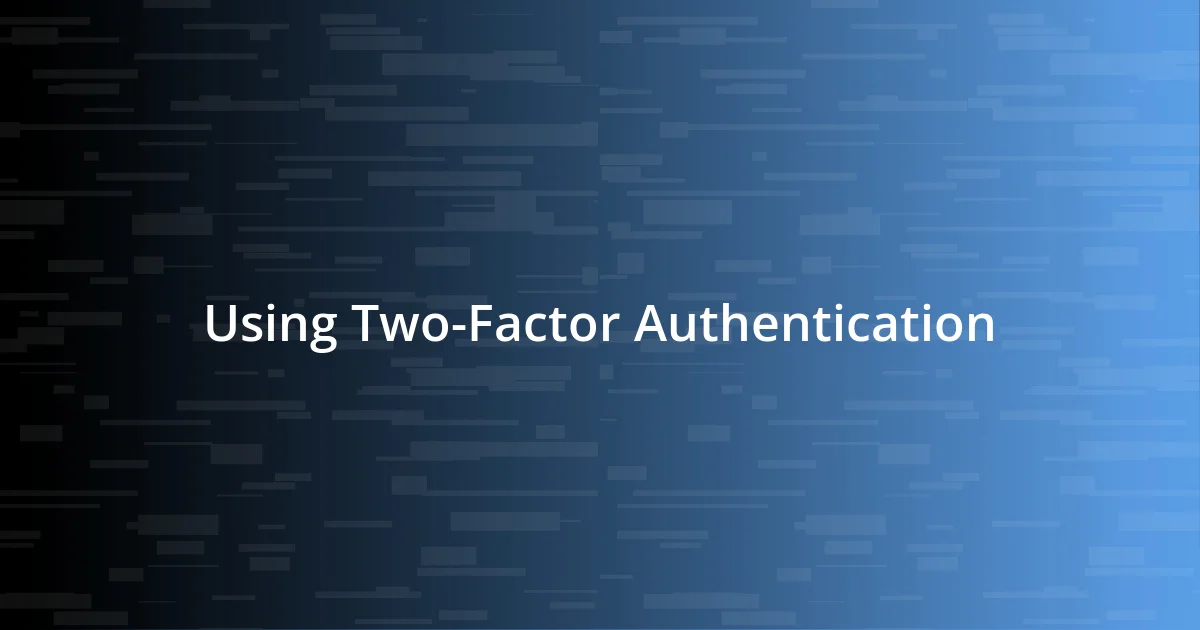 Using Two-Factor Authentication