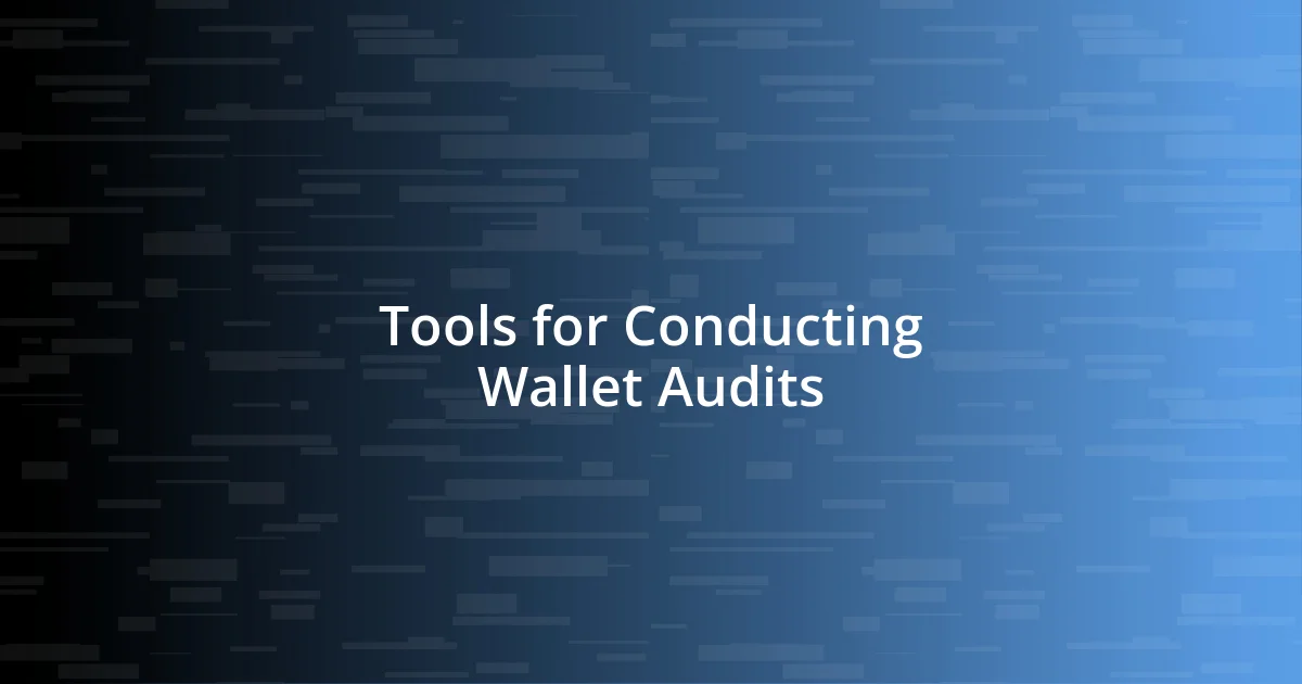 Tools for Conducting Wallet Audits