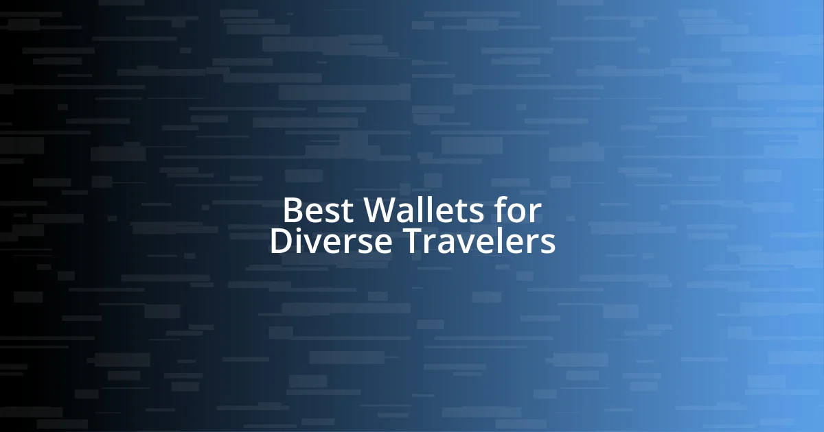 Best Wallets for Diverse Travelers