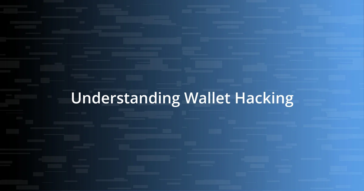 Understanding Wallet Hacking