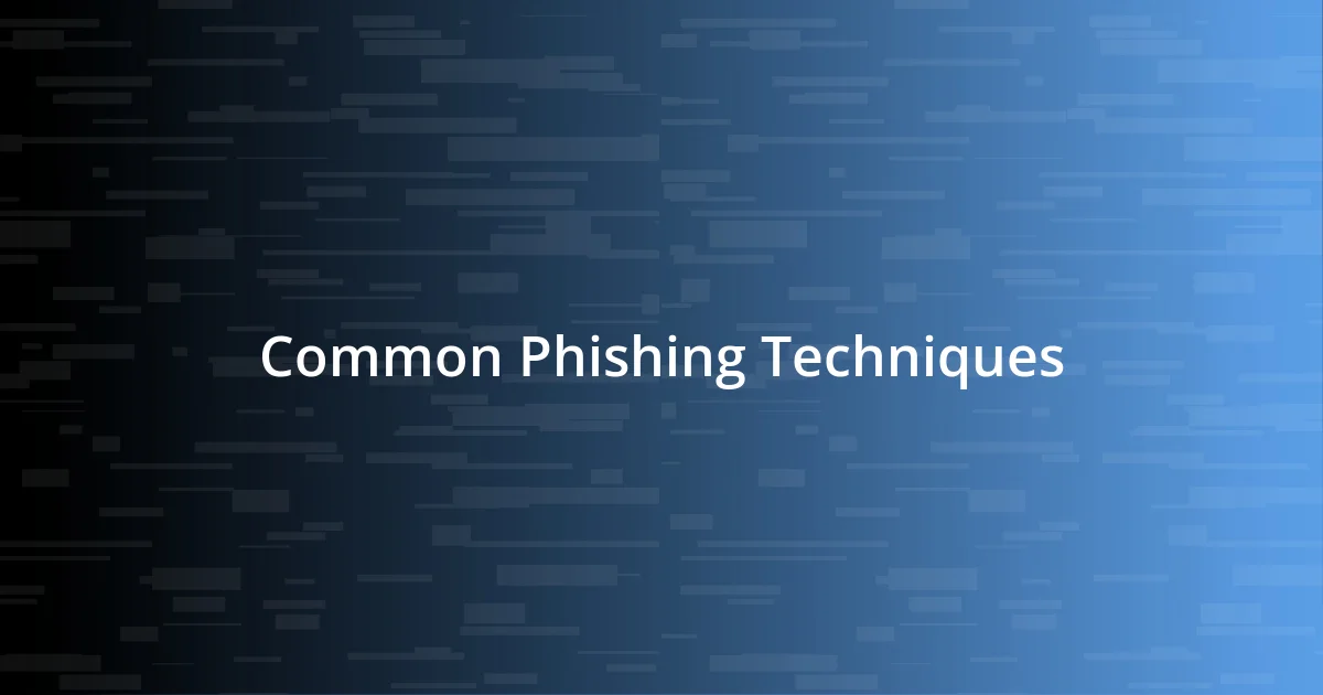 Common Phishing Techniques